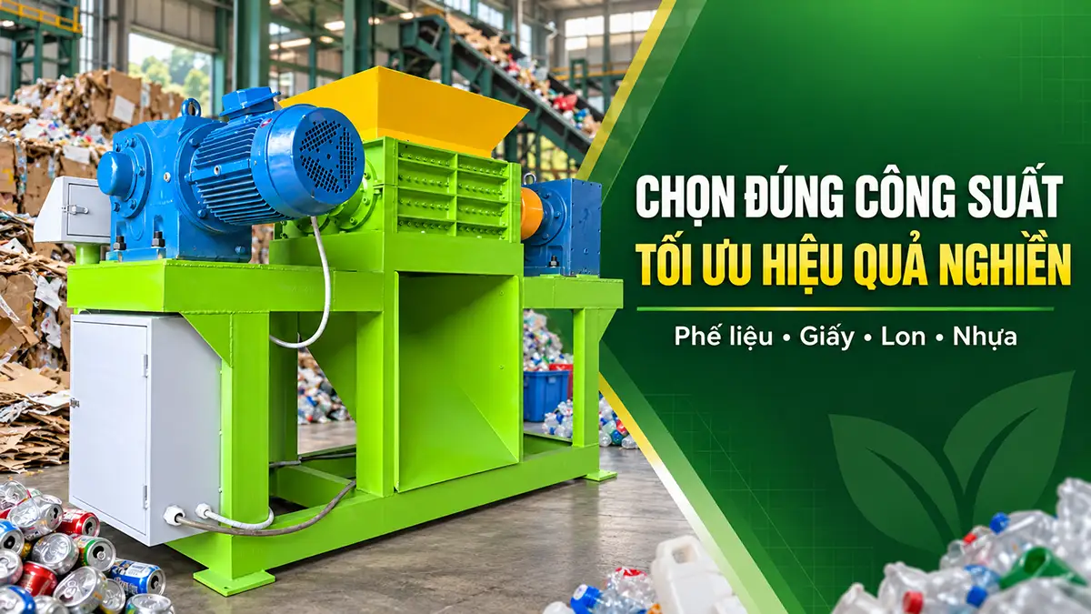 Nên mua máy nghiền 2 trục công suất bao nhiêu? Cách chọn đúng