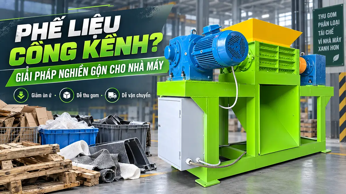 Giải pháp nghiền phế liệu cồng kềnh trong nhà máy: Ứng dụng máy nghiền 2 trục