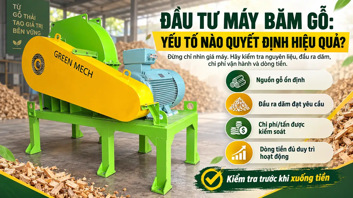 Yếu tố quyết định hiệu quả đầu tư máy băm gỗ